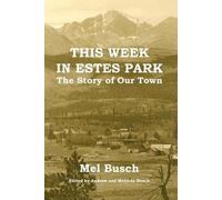 Mel Busch This Week in Estes Park (Tascabile)