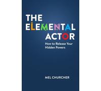 Mel Churcher The Elemental Actor (Tascabile)