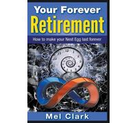 Mel Clark Your Forever Retirement (Tascabile)