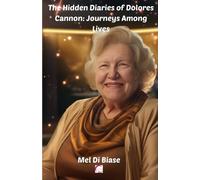 Mel Di Biase The Hidden Diaries of Dolores Cannon (Tascabile)