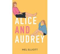 Mel Elliott Alice and Audrey (Tascabile)