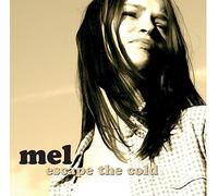 Mel - Escape the Cold