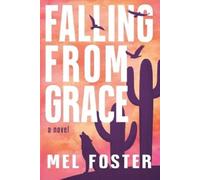 Mel Foster Falling From Grace (Tascabile)