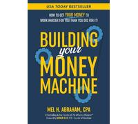 Mel H. Abraham Building Your Money Machine (Tascabile)