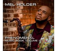 Mel Holder Phenomenal: Music Book Volume IV Album