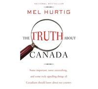 Mel Hurtig The Truth About Canada (Tascabile)