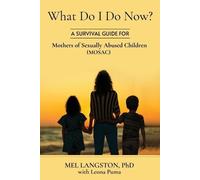 Mel Langston Le What Do I Do Now? A Survival Guide for Mothers of Se (Tascabile)