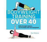 Mel McGuire Bodyweight Training Over 40 (Tascabile)