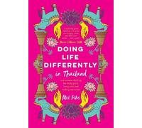 Mel Pike Doing Life Differently in Thailand (Tascabile)