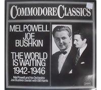 Mel Powell - The World Is Waiting 1942-1946