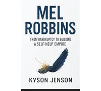 Mel Robbins: From Bankruptcy To Building A Self-Help Empire