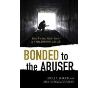Mel Schneiderman Amy J.L. Baker, PhD Bonded to the Abuser (Copertina rigida)