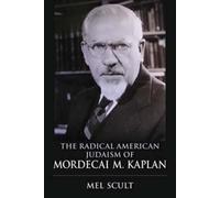 Mel Scult The Radical American Judaism of Mordecai M. Kaplan (Copertina rigida)