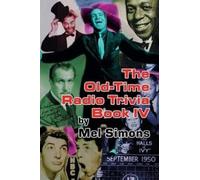 Mel Simons The Old-Time Radio Trivia Book IV (Tascabile)