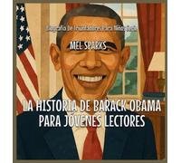 Mel Sparks La Historia De Barack Obama Para Jóvenes Lectores (Copertina rigida)