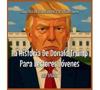 Mel Sparks La Historia De Donald Trump Para Lectores Jóvenes (Copertina rigida)