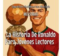 Mel Sparks La Historia De Ronaldo Para Jóvenes Lectores (Tascabile)