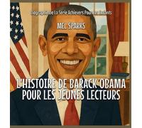 Mel Sparks L'histoire De Barack Obama Pour Les Jeunes Lecteur (Copertina rigida)