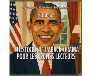 Mel Sparks L'histoire De Barack Obama Pour Les Jeunes Lecteur (Copertina rigida)