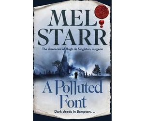 Mel Starr A Polluted Font (Tascabile) Chronicles of Hugh de Singleton, Surgeon