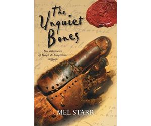Mel Starr The Unquiet Bones (Tascabile) Chronicles of Hugh de Singleton, Surgeon