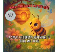 Mel, the Lost Little Bee: A Sweet Children’s Adventure to Read and Color