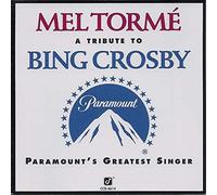 MEL TORME' - Tribute to Bing Crosby: Paramount's Greatest Singer