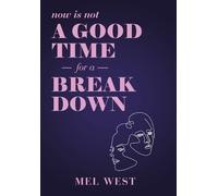 Mel West Now Is Not a Good Time for a Breakdown (Copertina rigida)