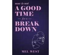 Mel West Now Is Not a Good Time for a Breakdown (Tascabile)