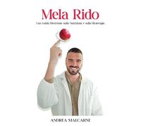 Mela Rido: Guida divertente sulla Nutrizione e sulla Fitoterapia