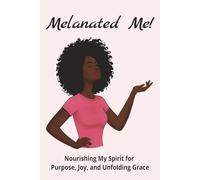Melanated Me!: Because Your Black Girl Magic Deserves a Daily Celebration - A 68-Day Self-Love Journal & Empowerment Gift for Black Women