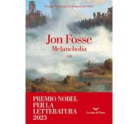 MELANCHOLIA. VOL. 1-2 - FOSSE JON - La nave di Teseo