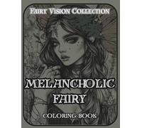 Melancholic Fairy: A Fairy Coloring Book for Adults | 40 Elegant Portrait Illustrations | Single-Sided Pages | Fairy Vision Collection