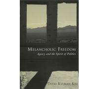 Melancholic Freedom Agency And The Spirit Of Politics