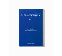 Melancholy i-ii: jon fosse - Fosse Jon