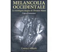 Melancolia occidentale. «La montagna magica» di Thomas Mann [Paperback] [May 12,