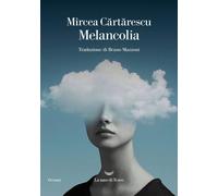 Melancolia [Paperback] [Oct 07, 2022] Cartarescu, Mircea and Mazzoni, Bruno