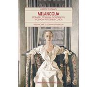 Melancolia. Storia del problema, endogenicità, tipologia, patogenesi, clinica