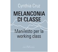 Melanconia di classe. Manifesto per la working class - 2022 - Blu