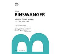 Melanconia e mania. Studi fenomenologici