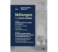 Mélanges de la casa de velasquez : Escribir la pintura en España en el siglo XVII / El Coliseo del Buen Retiro en el entramado socio-cultural de la España del Barroco: 55-1