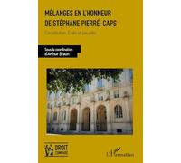 Mélanges en l'honneur de Stéphane Pierré-Caps: Constitution, États et peuples: Constitution, Etats et peuples