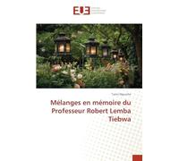 Mélanges en mémoire du Professeur Robert Lemba Tiebwa