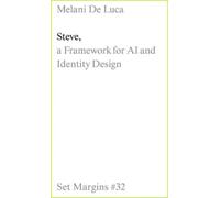 Melani de Luca Steve: A Framework for AI and Identity Design (Tascabile)