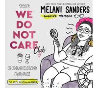 Melani Sanders The We Do Not Care Club Coloring Book (Tascabile)
