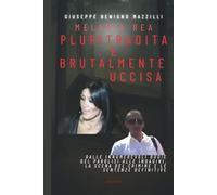 MELANIA REA PLURITRADITA E BRUTALMENTE UCCISA: Dalle innumerevoli bugie del Parolisi alle indagini, la scena del crimine e le sentenze definitive