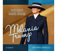 Melania Trump: Elegance in the White House