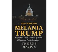 Melania Trump New Book 2025: Beyond the Smile - A Portrait of Power, Privacy, and Public Perception