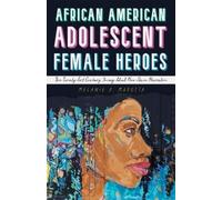 Melanie A. Marotta African American Adolescent Female Heroes (Tascabile)