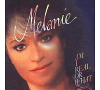 Melanie - AM I REAL OR WHAT -DIGI-